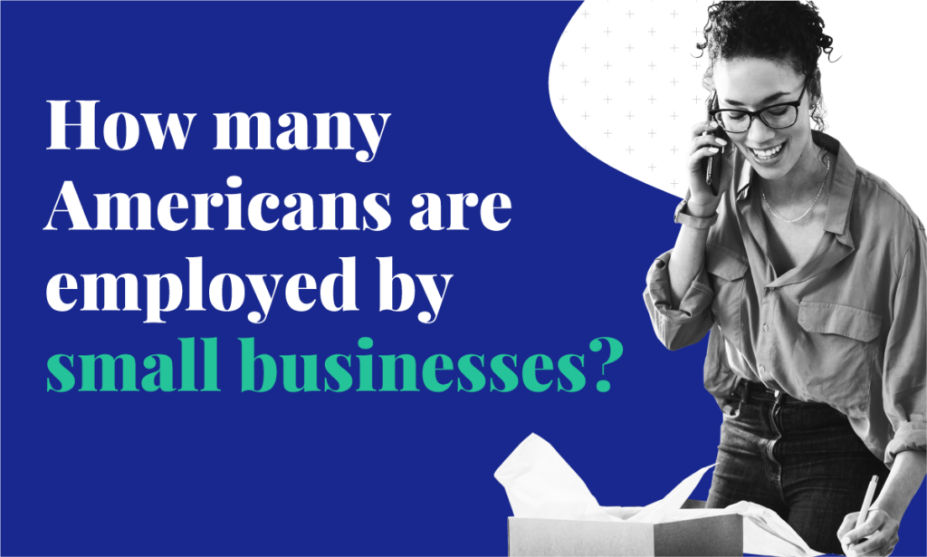 How many American are employed by small business